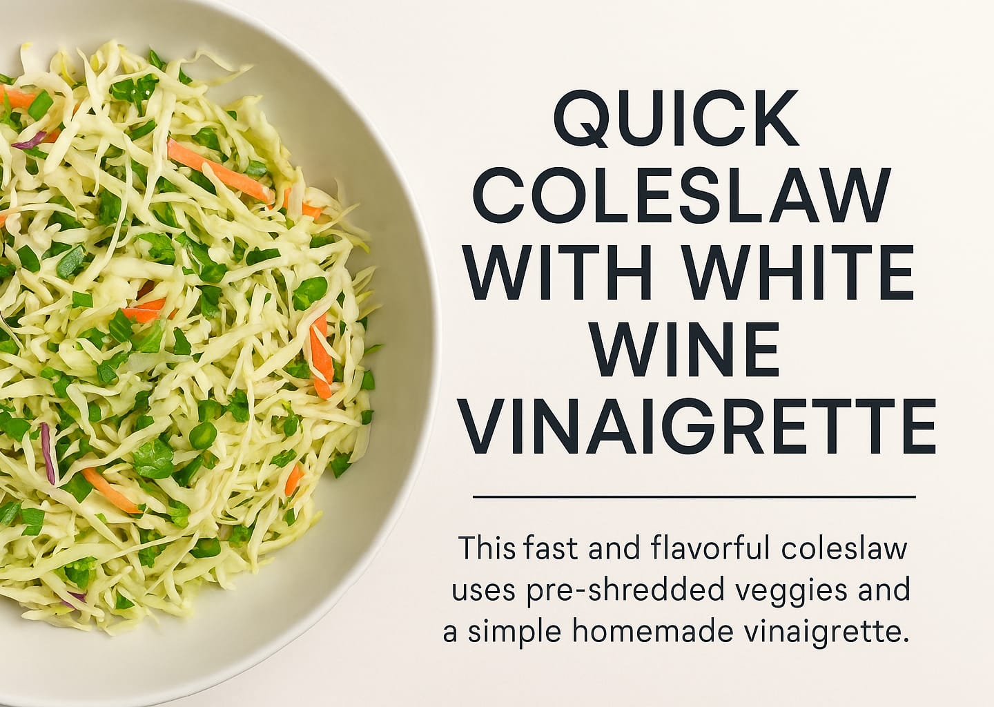 Quick Coleslaw with White Wine Vinaigrette